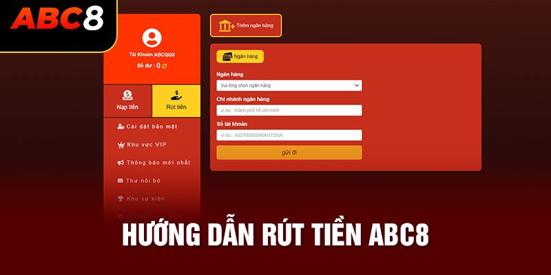 Hướng dẫn Rút Tiền ABC8  nhanh chóng